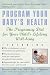 Program Your Baby’s Health: The Pregnancy Diet for Your Child’s Lifelong Well-Being