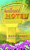 Heartbreak Hotel: A Novel (Twilight Cove Trilogy)