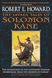 Robert E. Howard - The Savage Tales of Solomon Kane