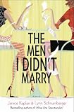 The Men I Didnt Marry: A Novel