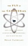 The Fly in the Cathedral By Brian Cathcart