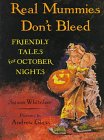 Real Mummies Don't Bleed: Friendly Tales for October Nights
