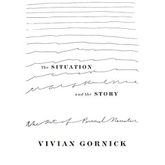 The Situation and the Story: The Art of Personal Narrative