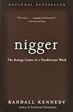 Nigger: The Strange Career of a Troublesome Word