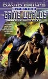 David Brin's Out of Time: The Game of Worlds (David Brin's Out of Time)