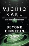 Beyond Einstein: The Cosmic Quest for the Theory of the Universe