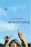 Daniel Isnt Talking: A Novel