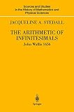 The Arithmetic of Infinitesimals: John Wallis 1656 (Sources and Studies in the History of Mathematics and Physical Sciences)