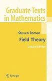 Field Theory (Graduate Texts in Mathematics)