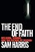 Sam Harris: The End of Faith: Religion, Terror, and the Future of Reason