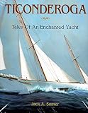 cover of Ticonderoga: Tales of an Enchanted Yacht (Mystic Seaport Museum Book)
