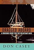 cover of Dragged Aboard: A Cruising Guide for the Reluctant Mate