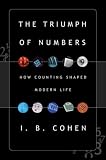 The Triumph of Numbers: How Counting Shaped Modern Life