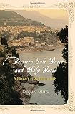 Between Salt Water and Holy Water: A History of Southern Italy