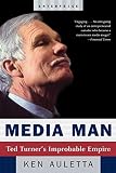 Media Man: Ted Turner's Improbable Empire (Enterprise) (Enterprise)