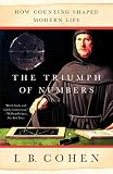 The Triumph of Numbers By I. B. Cohen