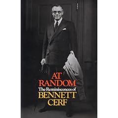 At Random: The Reminiscences of Bennett Cerf: Reminiscences (Gebundene Ausgabe)
