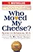 Who Moved My Cheese?