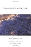 Communion with God: An Uncommon Dialogue