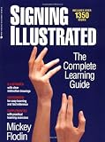 Signing illustrated: the complete learning guide