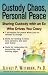 Custody Chaos, Personal Peace: Sharing Custody with an Ex Who is Driving You Crazy