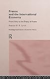 France and the International Economy: From Vichy to the Treaty of Rome (Routledge Explorations in Economic History)