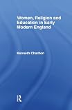 Women, Religion and Education in Early Modern England