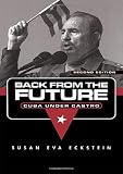 Back From the Future: Cuba Under Castro
