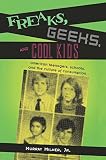 Freaks, Geeks, and Cool Kids: American Teenagers, Schools, and the Culture of Consumption