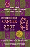 Cancer (Super Horoscopes 2007) (Super Horoscopes)
