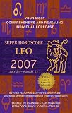 Leo (Super Horoscopes 2007) (Super Horoscopes)