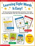 Learning Sight Words Is Easy: 50 Fun and Easy Reproducible Activities That Help Every Child Master the Top 100 High-Frequency Words