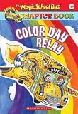 Magic School Bus Chapter Book #19, Color Day Relay (Magic School Bus)