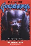 The Barking Ghost (Goosebumps Series)