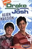 Drake And Josh: Chapter Book #5: Alien Invasion (Teenick)