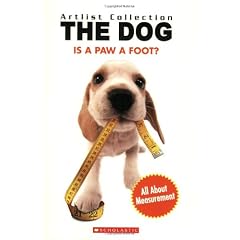 Is a Paw a Foot?: All About Measurement (Artlist Collection: the Dog)