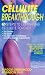   - The Cellulite Breakthrough: 5 Steps to Ending Cellulite Forever