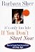 Barbara Sher: It's Only Too Late If You Don't Start Now: How to Create Your Second Life at Any Age