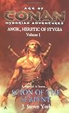 Scion of the Serpent: Anok, Heretic of Stygia Volume I (Age of the Conan Hyborian Adventures)
