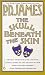 The Skull Beneath the Skin