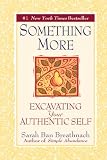 Something More: Excavating Your Authentic Self