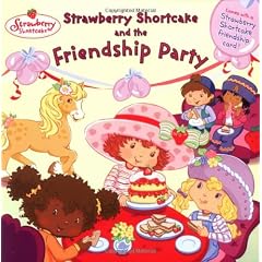 Strawberry Shortcake and the Friendship Party