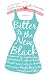 Bitter is the New Black : Confessions of a Condescending, Egomaniacal, Self-Centered Smartass,Or, Why You Should Never Carry A Prada Bag to the Unemployment Office by Jen Lancaster