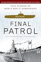 Final Patrol: True Stories of World War II Submarines
