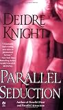 Parallel Seduction: A Novel of the Midnight Warriors, Book 3 (Signet Eclipse)