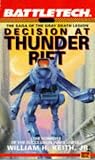 Battletech 06:  Decision at Thunder Rift: The Saga of the Gray Death Legion (Battletech)