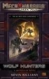 Mechwarrior: Dark Age #22: Wolf HuntersA Battletech Novel (Mechwarrior Dark Age)
