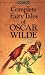 Complete Fairy Tales of Oscar Wilde