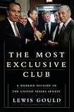 The Most Exclusive Club: A History Of The Modern United States Senate