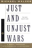 Just and Unjust Wars: A Moral Argument With Historical Illustrations (Basic Books Classics)